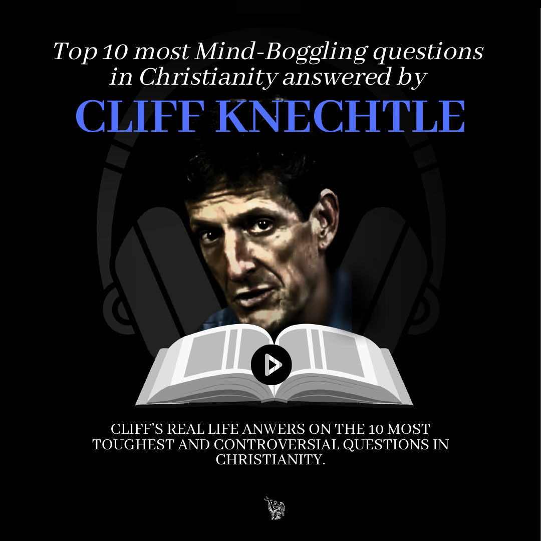 Top 10 Most Mind-Boggling Questions In Christianity Answered By Cliff Knechtle