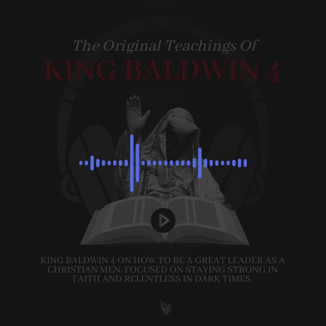 The Original Teachings Of King Baldwin 4